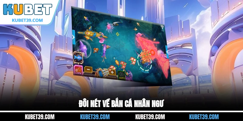 Đôi nét về Bắn cá Nhân Ngư